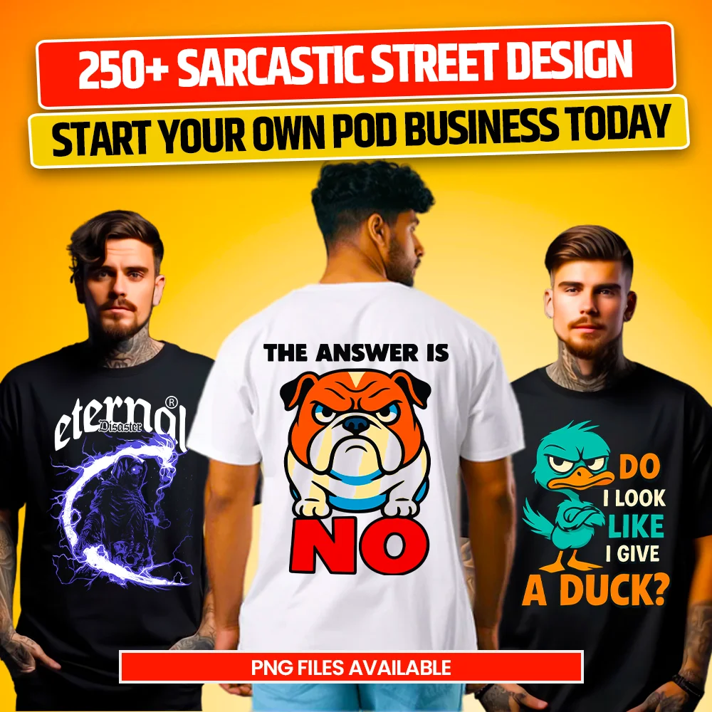 250+ Sarcastic Streetwear T-shirt Design Bundle - Streetwear T-shirt design bundle